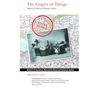 The Empire of Things: Regimes of Value and Material Culture