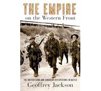 The Empire on the Western Front: The British 62nd and Canadian 4th Divisions in Battle