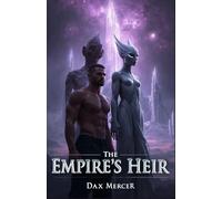 The Empire’s Heir: A Dark Sci-Fi Gay MM Alien Romance of Power and Desire