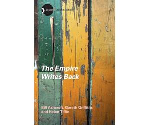The Empire Writes Back: Theory and Practice in Post-Colonial Literatures