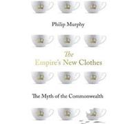 The Empire's New Clothes: The Myth of the Commonwealth - [Version Originale] Inconnu (Auteur)