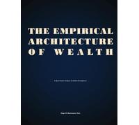 The Empirical Architecture of Wealth: A Quantitative Analysis of Global Development