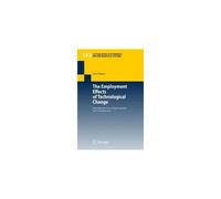 The Employment Effects Of Technological Change
