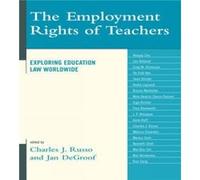 The Employment Rights of Teachers Charles J. Russo (Auteur)