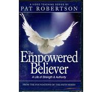 The Empowered Believer DVD: A Life of Strength & Authority! Pat Robertson