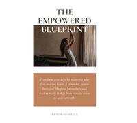 THE EMPOWERED BLUEPRINT: Transform your days by mastering your first and last hours