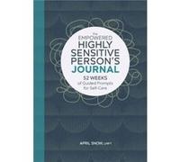 The Empowered Highly Sensitive Persons Journal 52 Weeks of Guided Prompts for SelfCare by April Snow April Snow (Auteur)