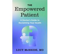 The Empowered Patient A Doctor's Guide to Reclaiming Your Health - Dr. Lucy McBride - S&S/Simon Element - ebook (ePub) - Livre