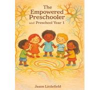 The Empowered Preschooler and Preschool Year 1: For Ages Three-Four