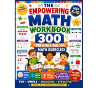 The Empowering Math Workbook: 300 Simple Math Exercises for Counting, Addition, Subtraction, Shapes, Patterns, Comparing, Visual Learning & Confidence Building for Special Needs Learners