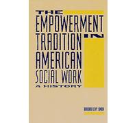 The Empowerment Tradition in American Social Work: A History