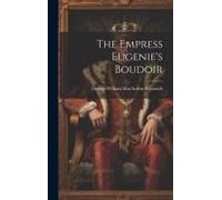 The Empress Eugenie's Boudoir