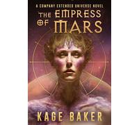 The Empress of Mars A Company Extended Universe Novel - Kage Baker - Pyr - ebook (ePub) - Livre