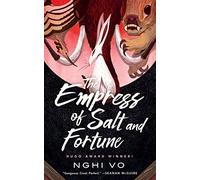 The Empress of Salt and Fortune