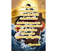 The Empress of Victory: Jingu and the Sacred Bond that Crossed the Waves: A Mother's Courage, a Son's Destiny, and the Promised Land