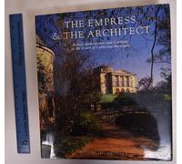 The Empress & the Architect: British Architecture and Gardens at the Court of Catherine the Great