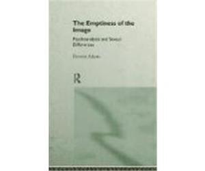 The Emptiness of the Image: Psychoanalysis and Sexual Differences Adams, Parveen (Auteur)