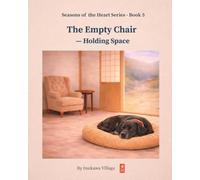 The Empty Chair: Holding Space