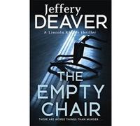 The Empty Chair: Lincoln Rhyme Book 3 (Lincoln Rhyme Thrillers) Deaver, Jeffery (Auteur)