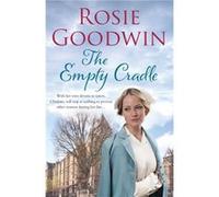 The Empty Cradle: An unforgettable saga of compassion in the face of adversity Goodwin, Rosie (Auteur)