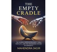 The Empty Cradle: The Global Population Bust, Tubal Fertility, and the Engineered Future of Humanity