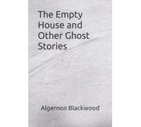 The Empty House and Other Ghost Stories