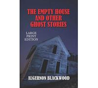 The Empty House and Other Ghost Stories - Large Print Edition