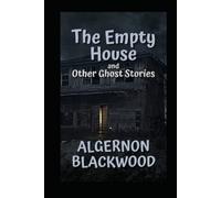 The Empty House and Other Ghost Stories-Original Edition(Annotated)