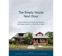 The Empty House Next Door Understanding and Reducing Vacancy and Hypervacancy in the United States by Alan Mallach Alan Mallach (Auteur)