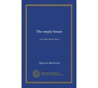The empty house (Vol-1): and other ghost stories