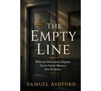 The Empty Line: When an Inheritance Dispute Turns Family Memory Into Evidence, Book Three