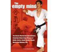 The Empty Mind The Spirit and Philosophy of Martial Arts