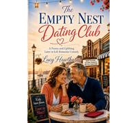 The Empty Nest Dating Club: A Funny and Uplifting Later-in-Life Romantic Comedy