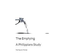 The Emptying: A Philippians Study