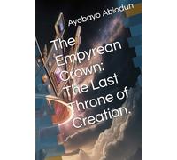 The Empyrean Crown: The Last Throne of Creation.