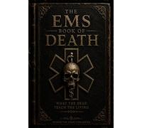 The EMS Book of Death: What the Dead Teach the Living