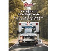 The EMT Handbook: A Complete EMT Study Guide for National Registry Success Includes QR Code Videos and Tests