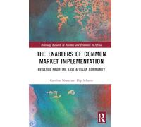 The Enablers of Common Market Implementation: Evidence from the East African Community