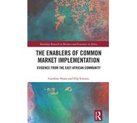 The Enablers of Common Market Implementation Evidence from the East African Community - Caroline Ntara - Routledge - ebook (ePub) - Livre