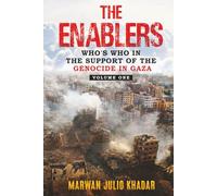 The Enablers: Volume One: Who's Who In The Support Of The Genocide In Gaza