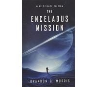 The Enceladus Mission: Hard Science Fiction