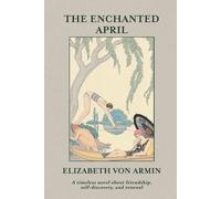 The Enchanted April: A Feel-Good Classic About Women and Friendship