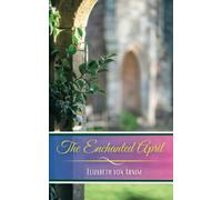 The Enchanted April: A Must Read Classic Novel for Women (Annotated)