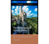 The Enchanted April: Annotated Literary Classic