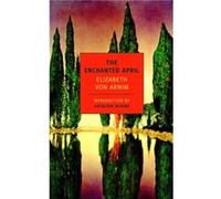 The Enchanted April by Elizabeth von Arnim Elizabeth Von Arnim (Auteur)