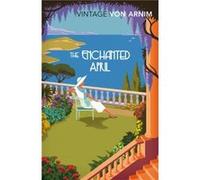The Enchanted April by Elizabeth Von Arnim Von Arnim, Elizabeth (Auteur)