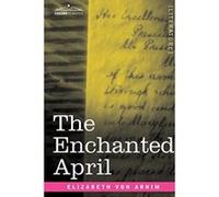 The Enchanted April Elizabeth Von Arnim (Auteur)