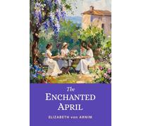 The Enchanted April: The 1922 Feel-Good Classic Set on the Italian Riviera
