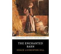 The Enchanted Barn: A Heartwarming Tale of Faith, Fortune and Family