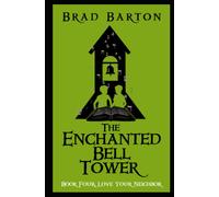 The Enchanted Bell Tower, Book Four: Love Your Neighbor